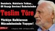 Teslim Töre mücadelemizde yaşıyor