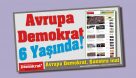 Engellemeler, yasaklar, tehditler… Avrupa Demokrat 6 yaşında