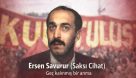 Anı-yorum: Ersen Savurur (Saksı Cihat) – Geç kalınmış bir anma