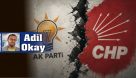 CHP’nin savaşı ve unutulan memleket – Mutlak butlan ve mutlak çürüme | Adil Okay
