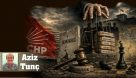 CHP’ye yapılan saldırılar çok daha fazlasını amaçlamaktadır | Aziz Tunç