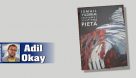 Tanıklığın ve direnişin formu: İsmail Yıldırım’ın “Pietà”sı | Adil Okay